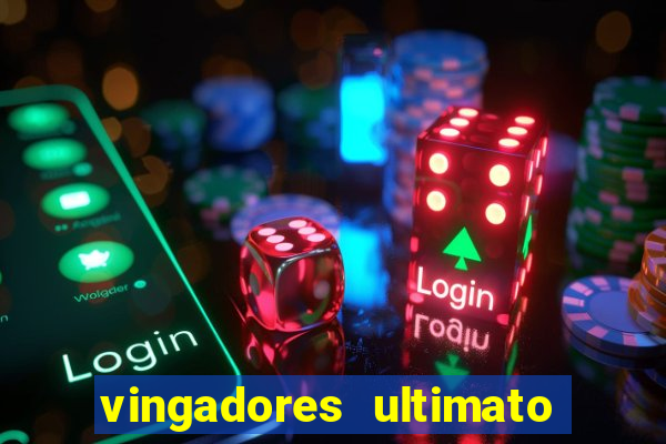 vingadores ultimato assistir drive